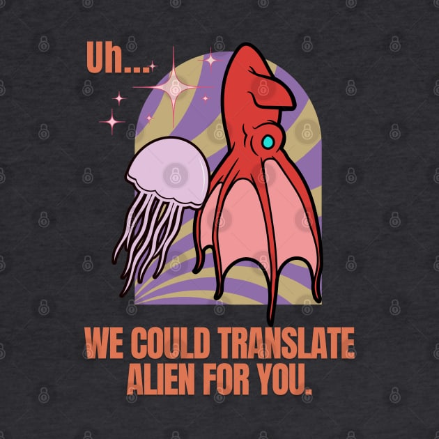 Alien Translators Needed - Funny Alien by SEIKA by FP